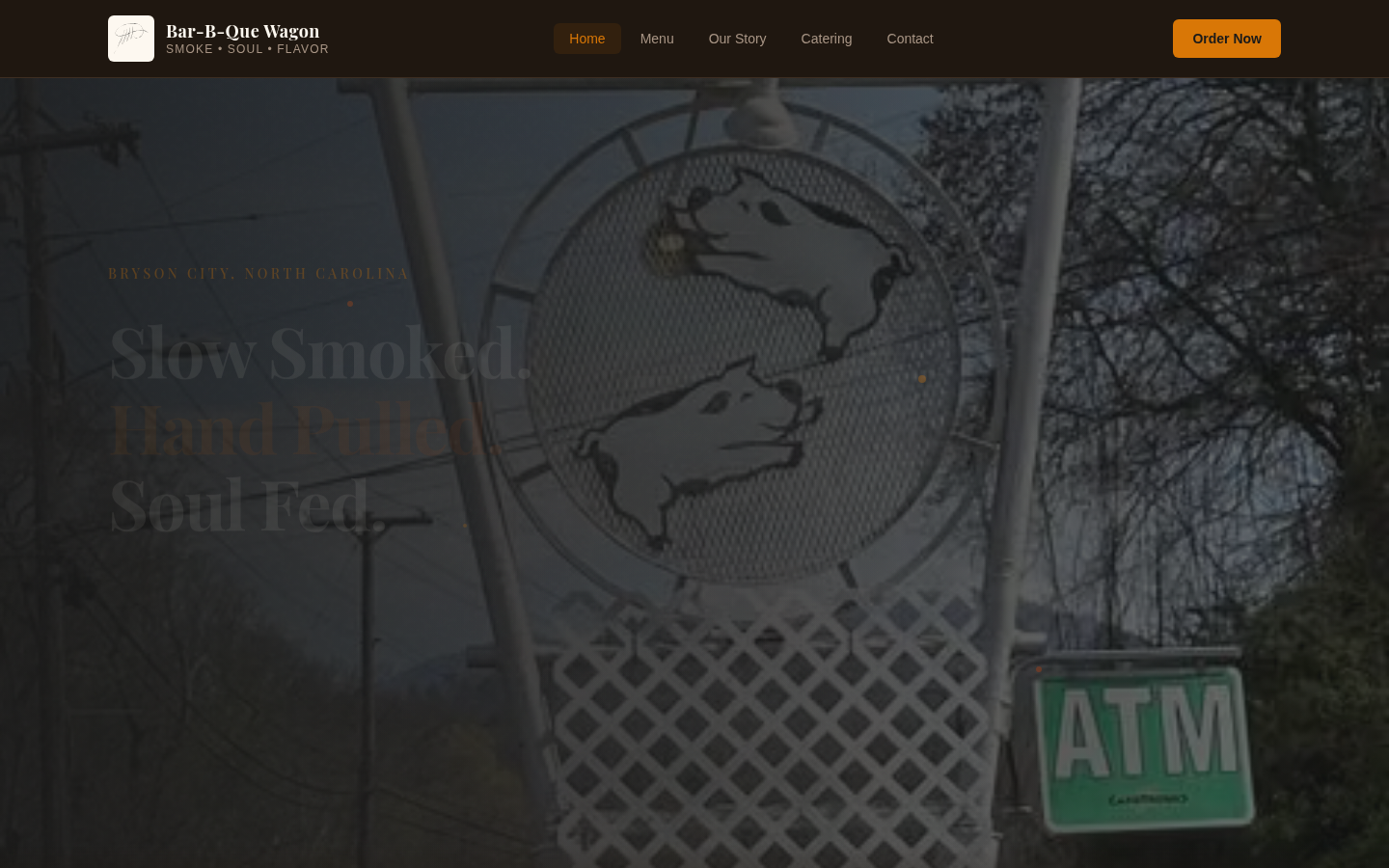 Bar-B-Que Wagon homepage. Slow Smoked / Hand Pulled / Soul Fed over the Main Street sign